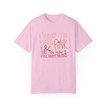 I Want To Wear Pink, Politics Tee