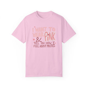 I Want To Wear Pink, Politics Tee