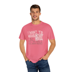 I Want To Wear Pink, Politics Tee