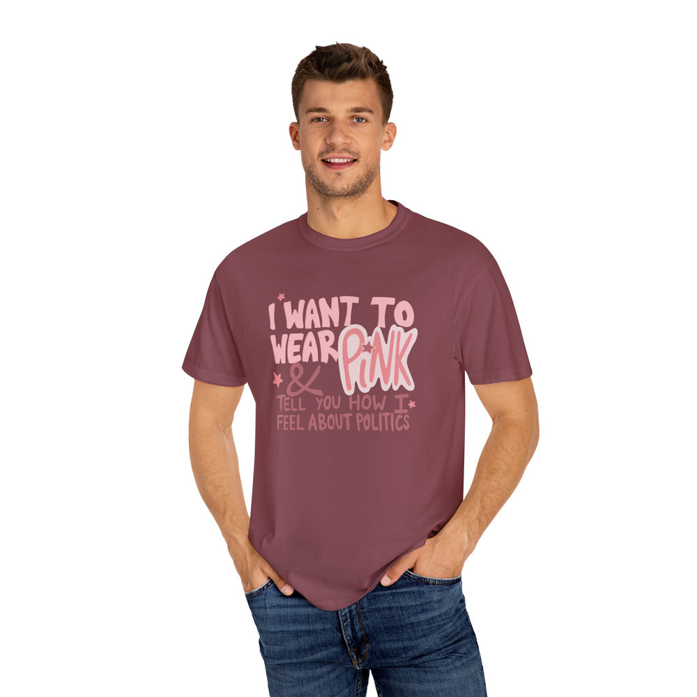 I Want To Wear Pink, Politics Tee