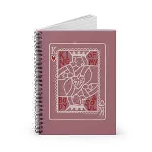 King Of My Heart Spiral Notebook - Ruled Line