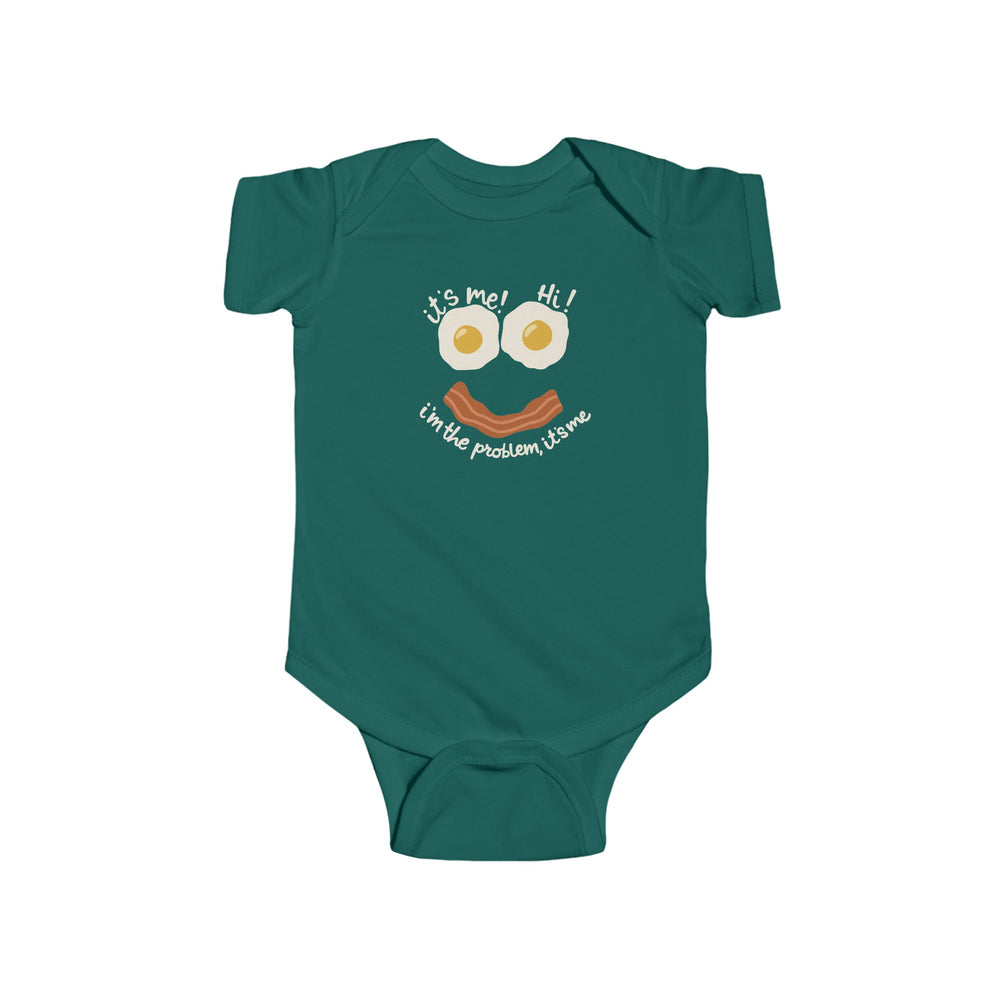 I'm The Problem Infant Onesie