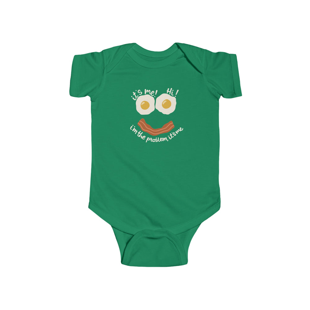 I'm The Problem Infant Onesie