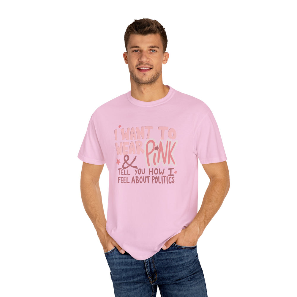 I Want To Wear Pink, Politics Tee