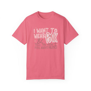 I Want To Wear Pink, Politics Tee