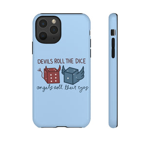 Devils Roll the Dice Phone Case