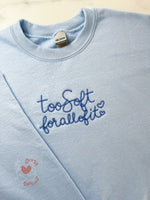 Too Soft For All Of It Crewneck, Baby Blue