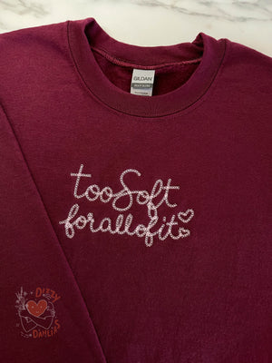 Too Soft For All Of It Crewneck, Maroon