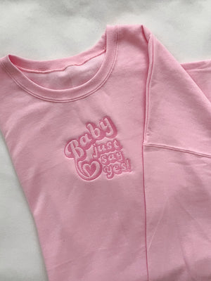 Baby Just Say Yes- Bubblegum Pink Crewneck